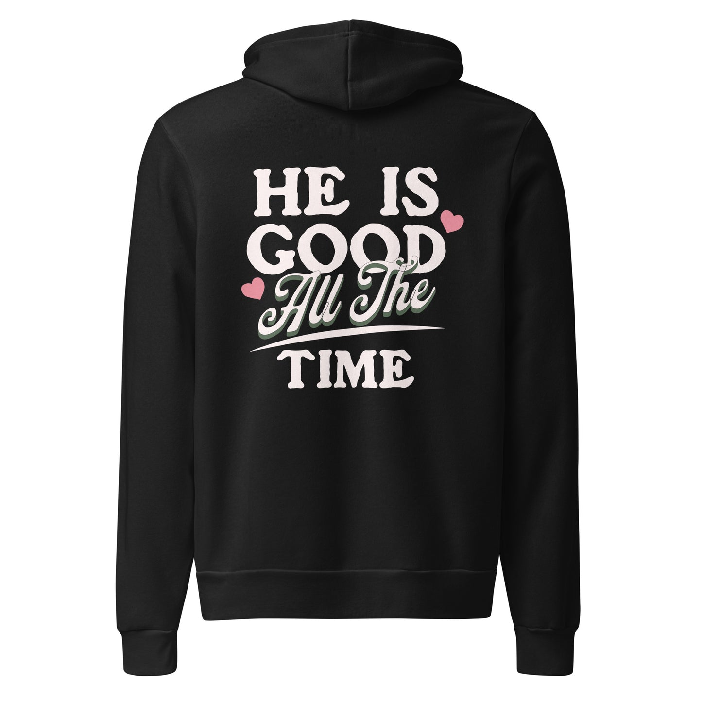 Psalm 100 - He is Good All the Time Unisex Hoodie - Joyful Grace